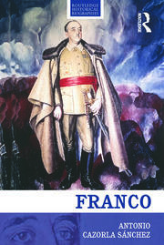Franco: The Biography of the Myth — Antonio Cazorla Sánchez Franco: The Biography of the Myth book cover